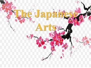 The Japanese
Arts
 