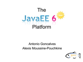 The
Platform
Antonio Goncalves
Alexis Moussine-Pouchkine
 