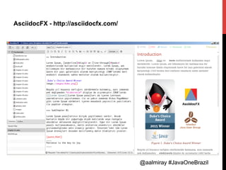 @aalmiray #JavaOneBrazil@aalmiray #JavaOneBrazil
AsciidocFX - http://asciidocfx.com/
 
