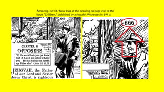 Amazing, isn’t it? Now look at the drawing on page 240 of the
book “Children,” published by Jehovah’s Witnesses in 1941:
 