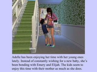 Adelle has been enjoying her time with her young ones lately. Instead of constantly wishing for a new baby, she’s been bonding with Emery and Elijah. The kids seem to enjoy this time with their mother as much as she does.  
