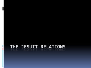 The Jesuit Relations 