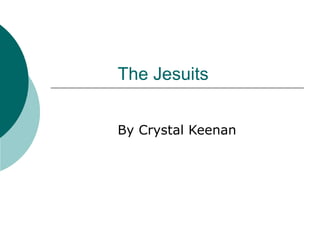The Jesuits By Crystal Keenan 