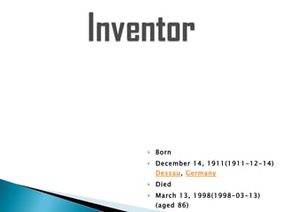 Born December 14, 1911(1911-12-14) Dessau ,  Germany Died March 13, 1998(1998-03-13) (aged 86) Melbourne, Florida , United Stat es 