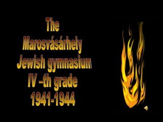 The  Marosvásárhely Jewish gymnasium IV –th grade 1941-1944 
