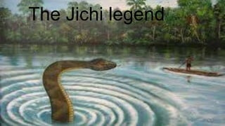The Jichi
The Jichi legend
 