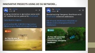 INNOVATIVE PROJECTS USING JIO 5G NETWORK…
 