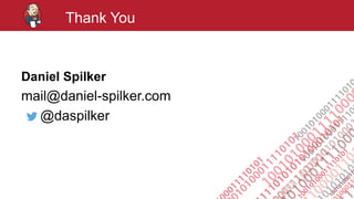 #jenkinsconf
Thank You
Daniel Spilker
mail@daniel-spilker.com
@daspilker
 
