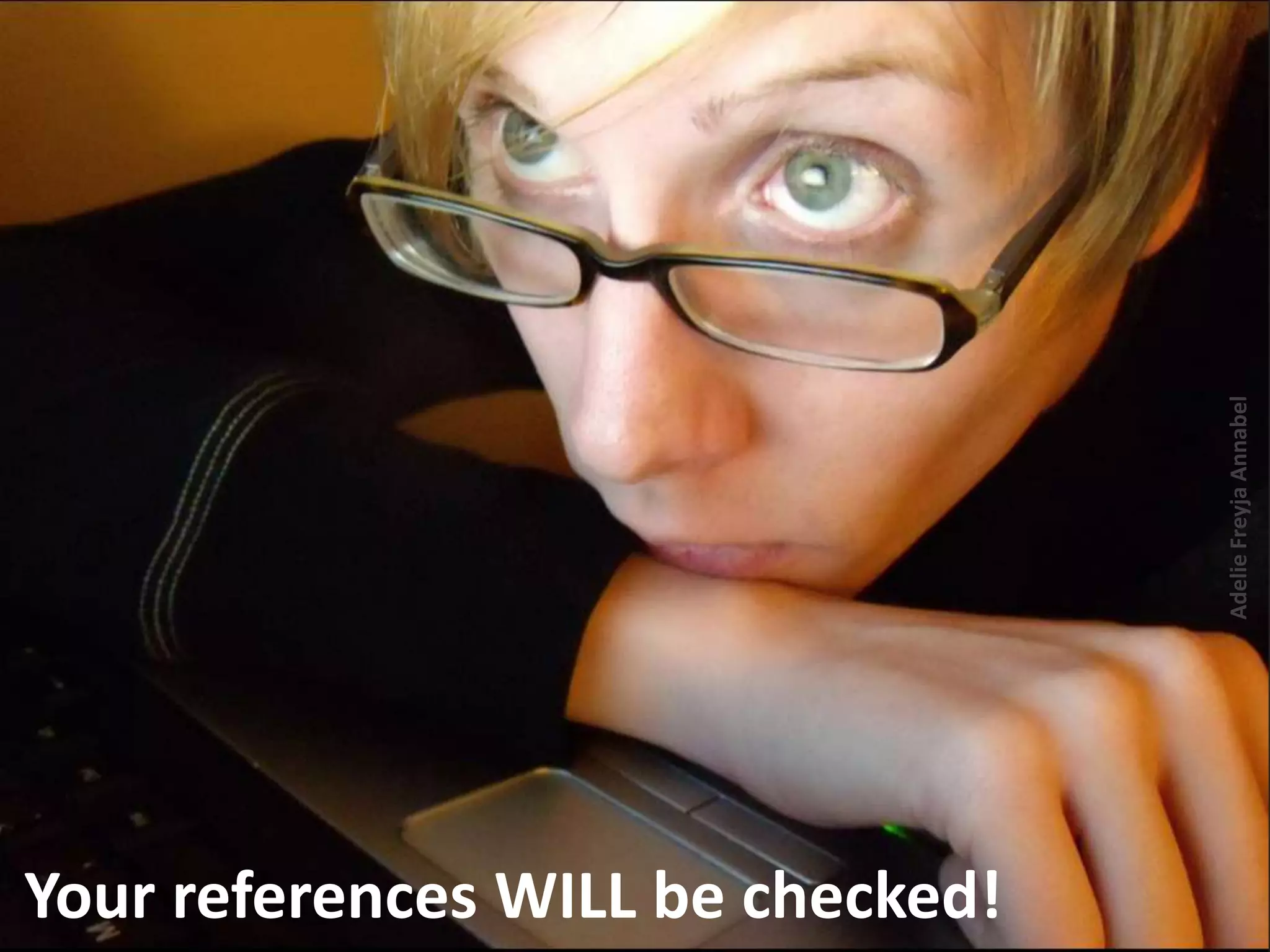 AdelieFreyjaAnnabel
Your references WILL be checked!
 