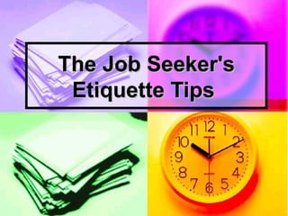 The Job Seeker's Etiquette Tips  