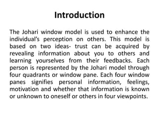 Joe Harry Model The Johari Window Model it is an organisational behaviour model | PPTX