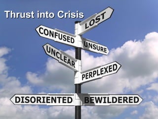 Thrust into CrisisThrust into Crisis
 