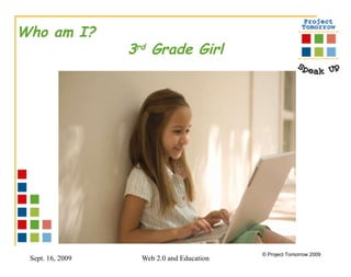 Who am I?  3 rd  Grade Girl 