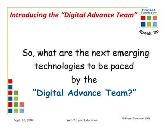 Introducing the “Digital Advance Team” So, what are the next emerging technologies to be paced  by the  “ Digital Advance Team?”   