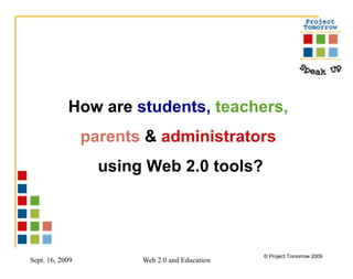 How are  students,   teachers,   parents   &   administrators   using Web 2.0 tools? 