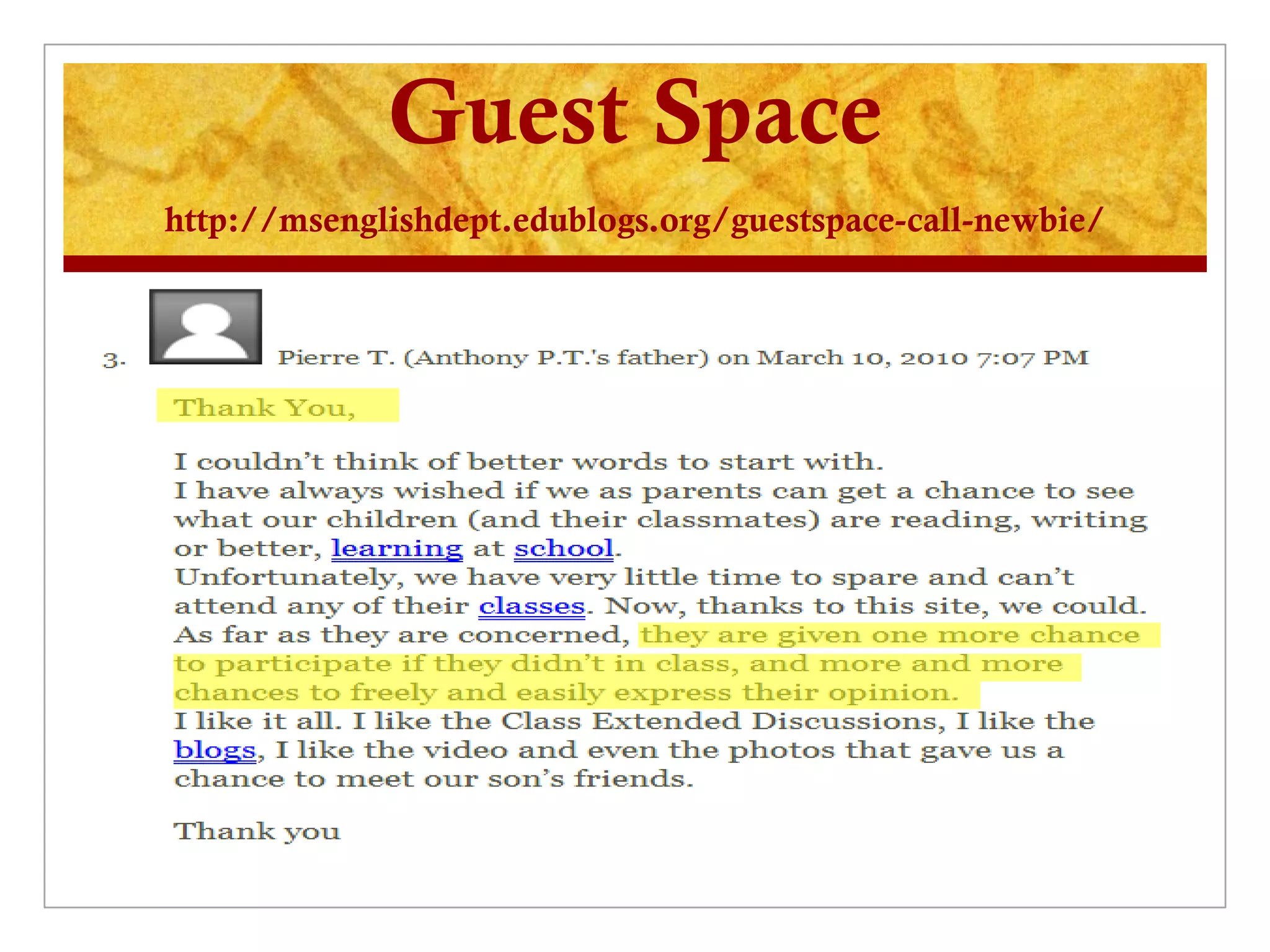 Guest Space
http://msenglishdept.edublogs.org/guestspace-call-newbie/
 
