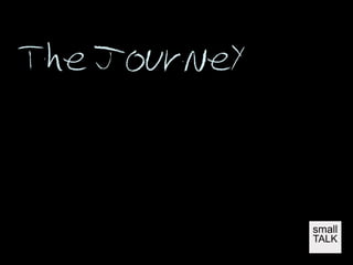 The journey