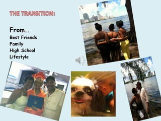 From..
Best Friends
Family
High School
Lifestyle
 