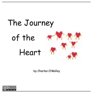 The Journey
of the
Heart
by Charles O’Malley
 