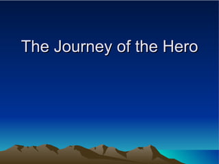 The Journey of the Hero 