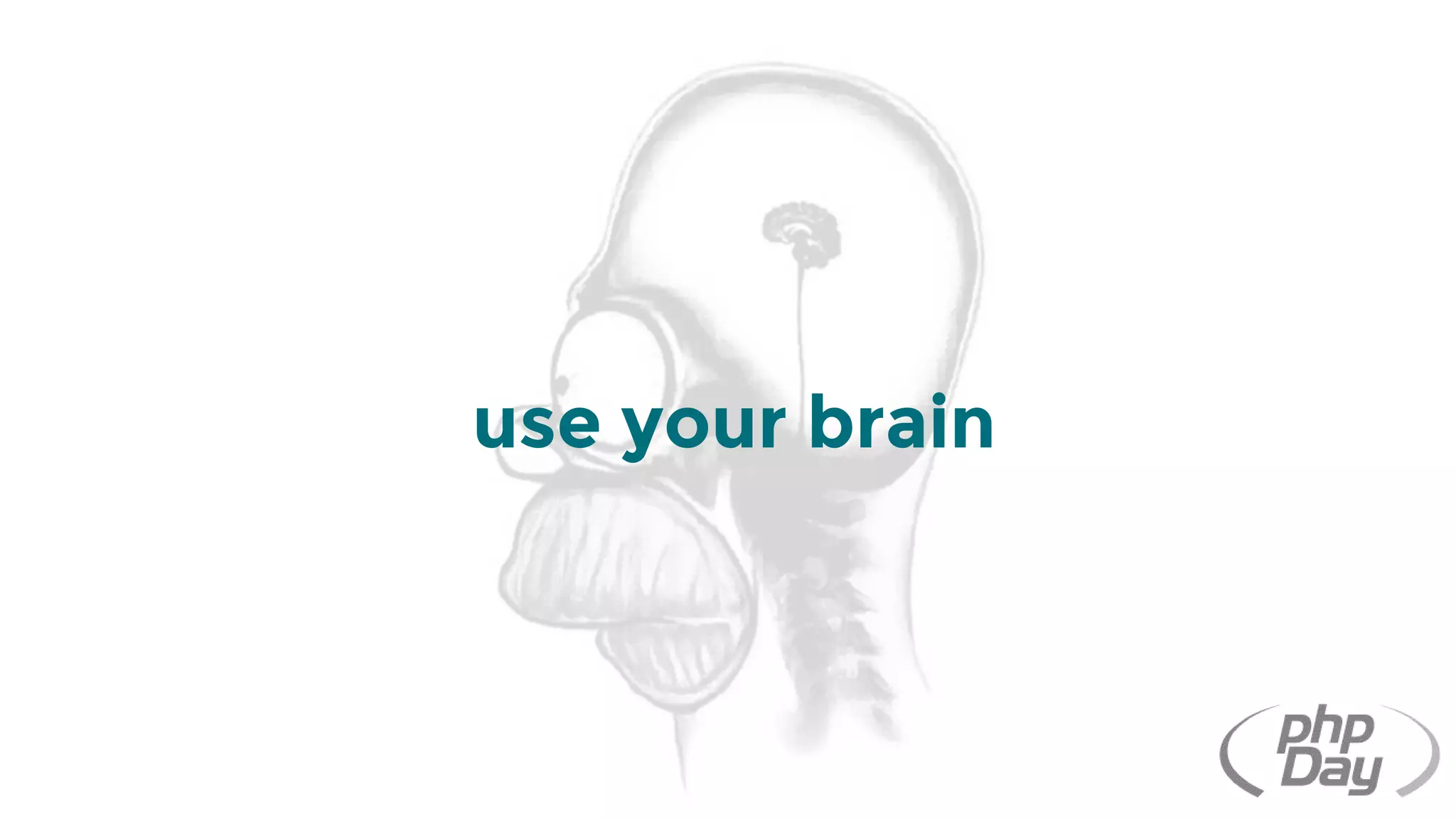 use your brain
 
