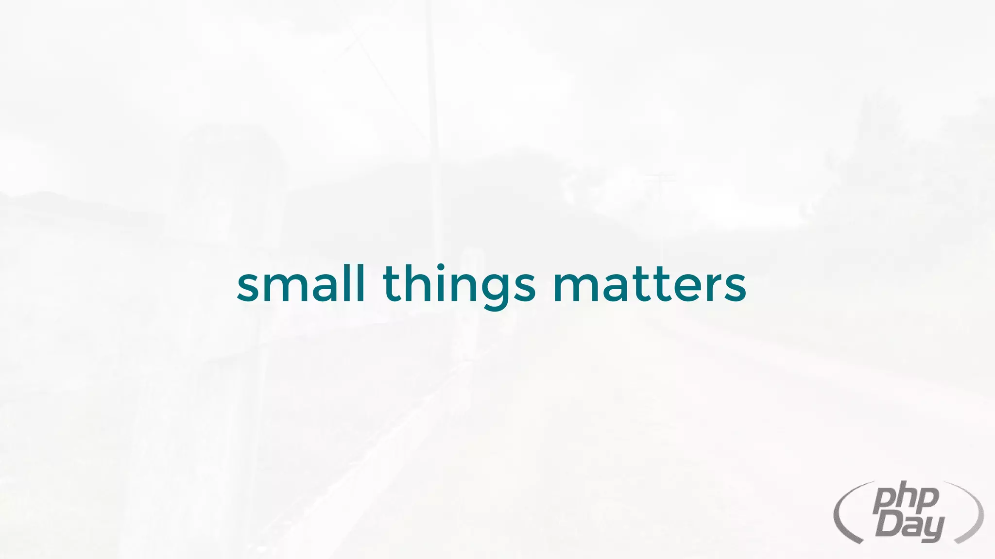 small things matters
 