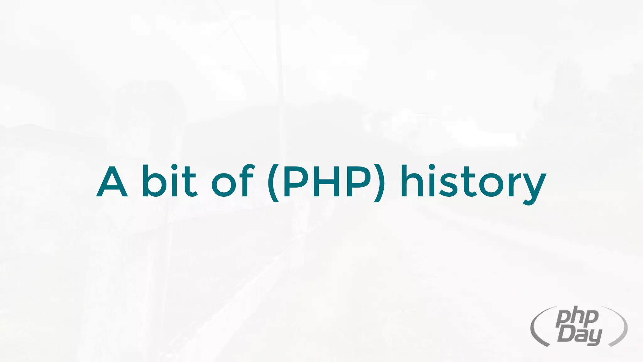 A bit of (PHP) history
 