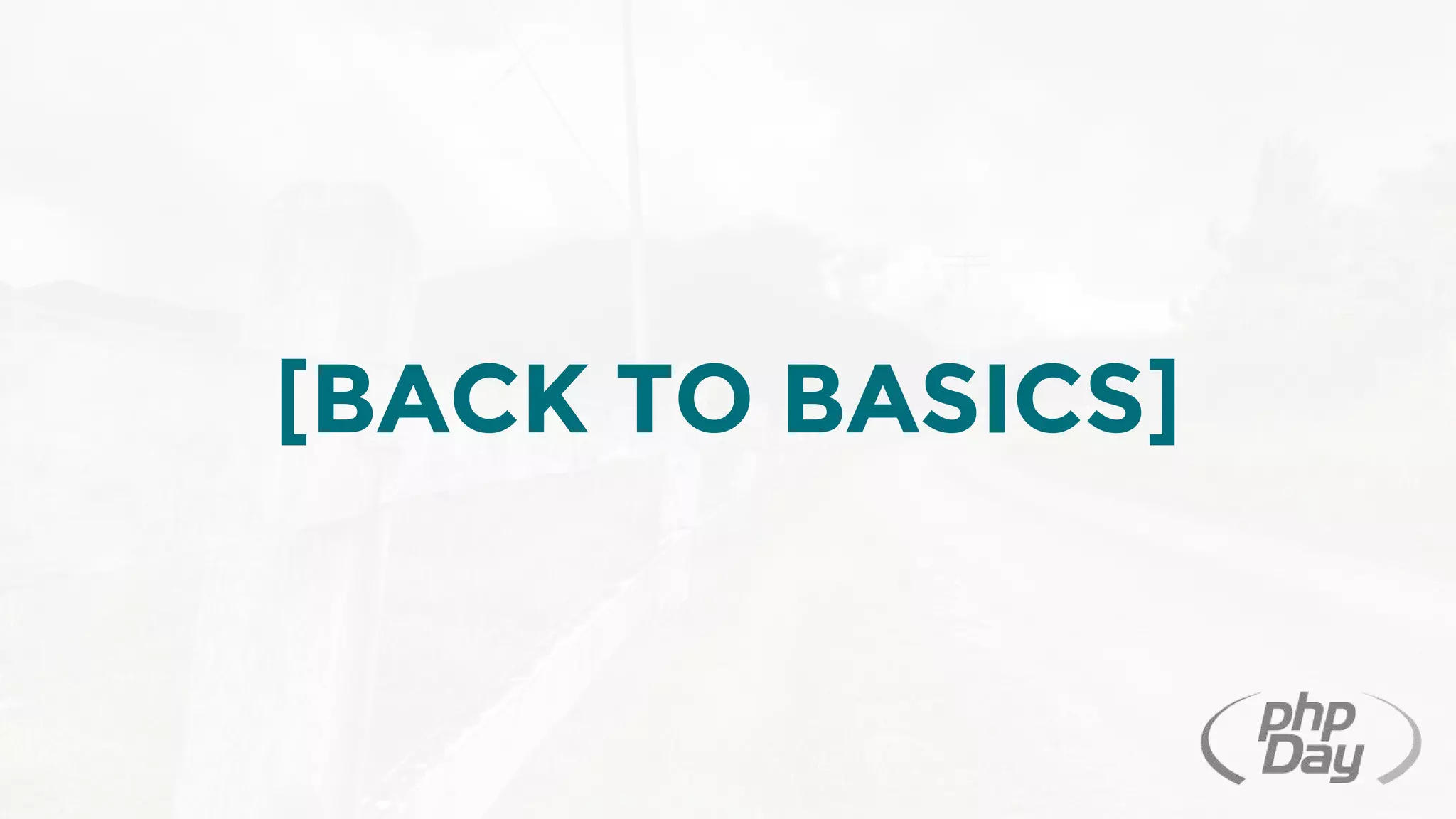 [BACK TO BASICS]
 