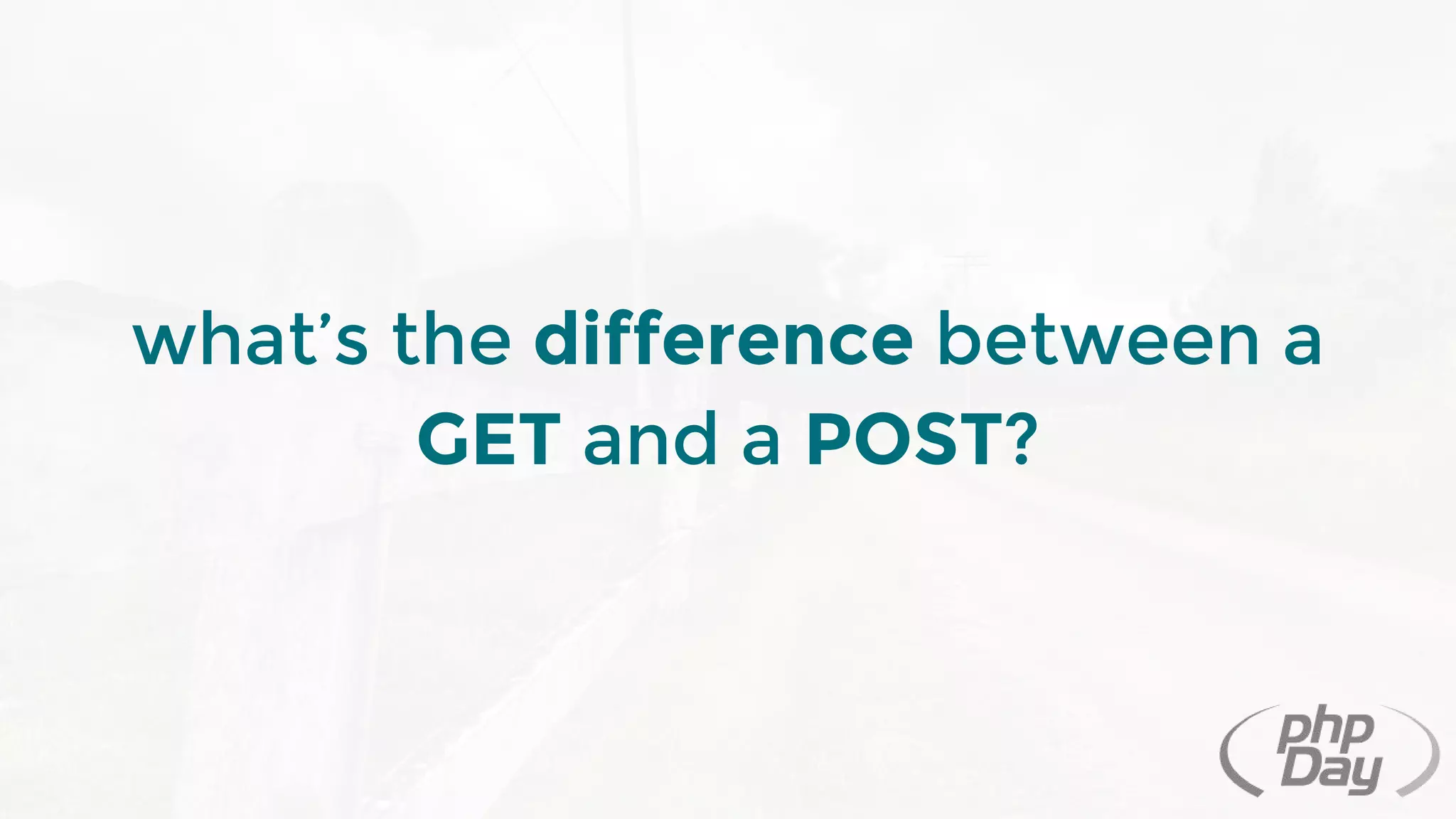 what’s the difference between a
GET and a POST?
 