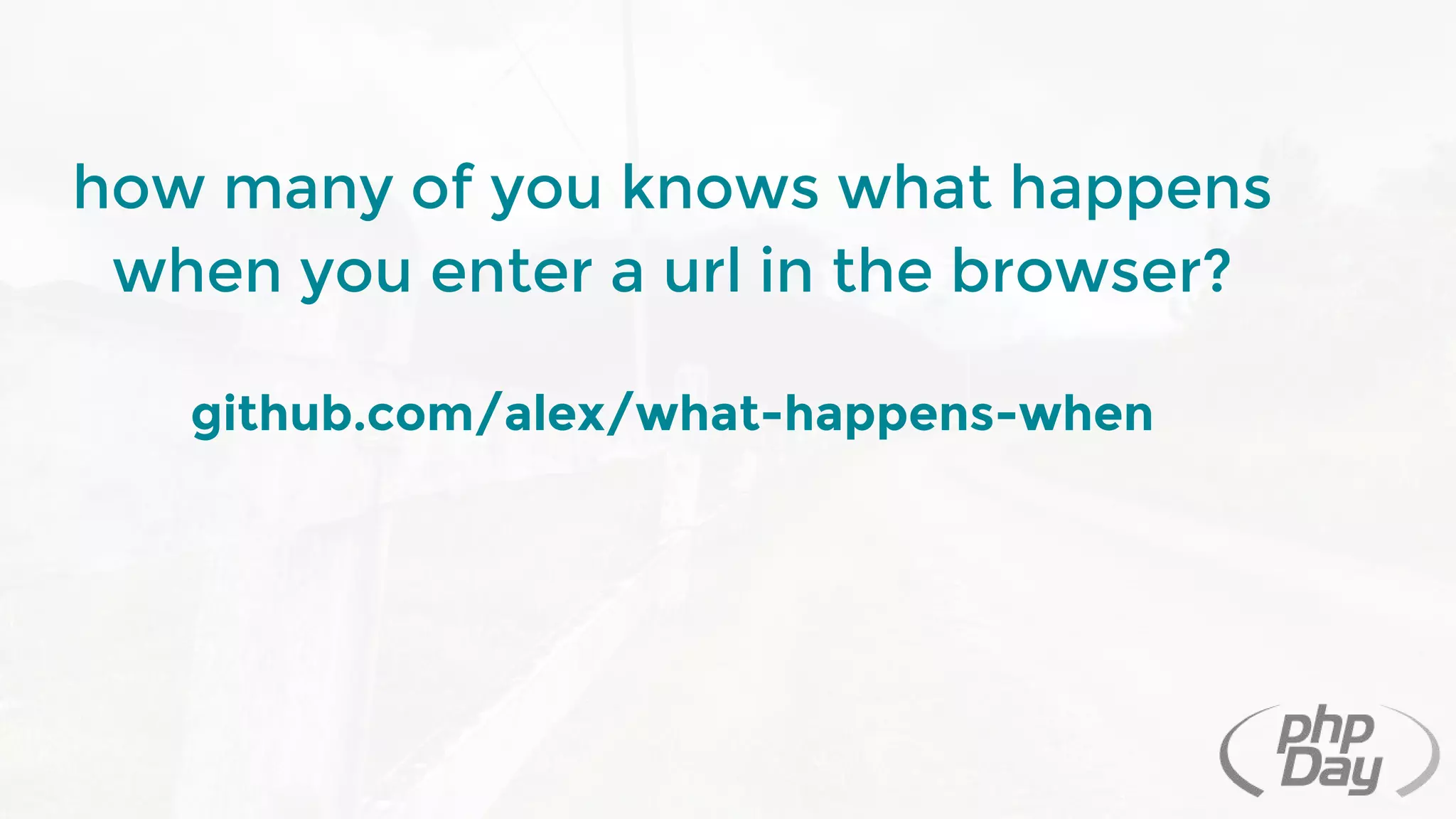 how many of you knows what happens
when you enter a url in the browser?
github.com/alex/what-happens-when
 