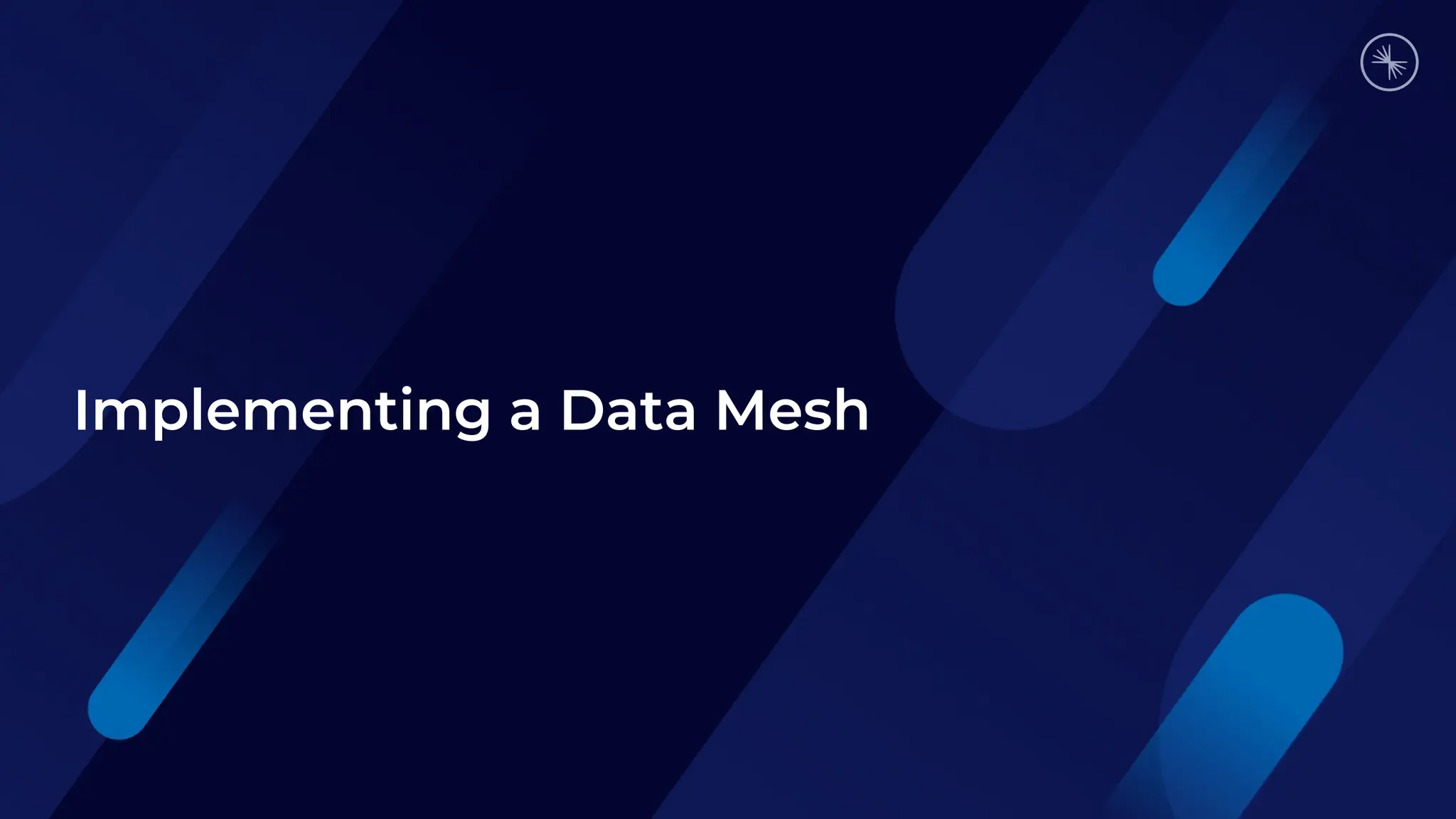 Implementing a Data Mesh
 