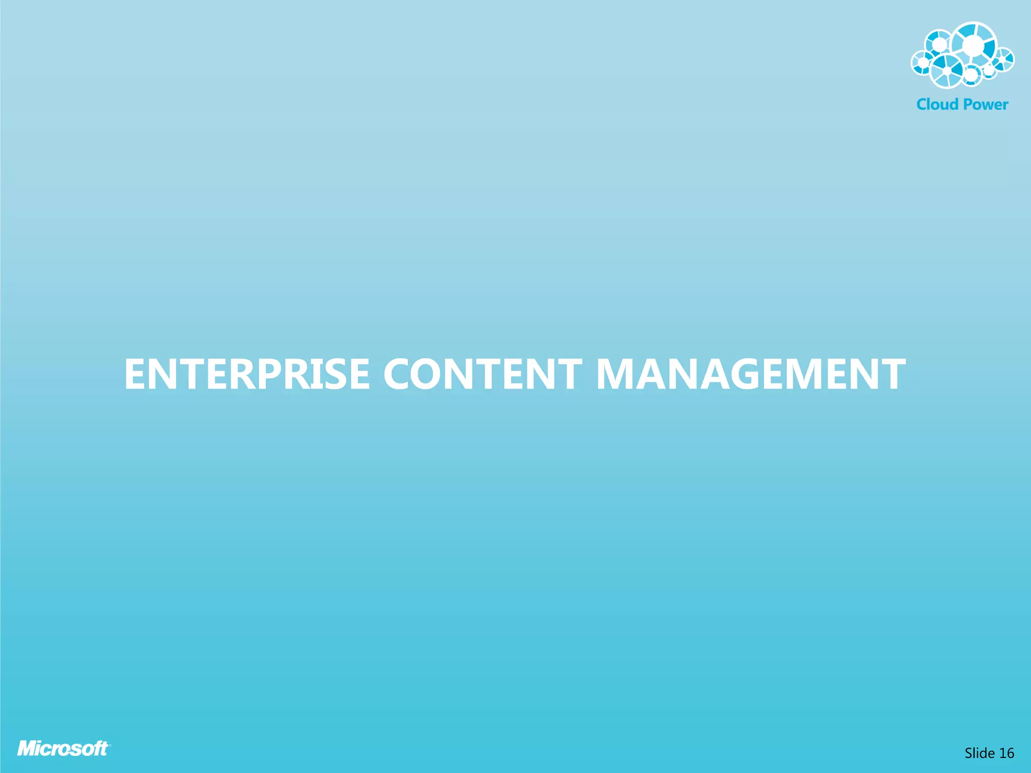 ENTERPRISE CONTENT MANAGEMENT




                                Slide 16
 