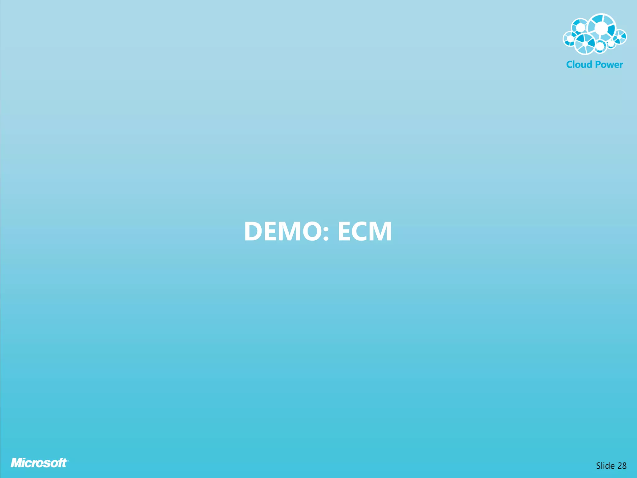 DEMO: ECM




            Slide 28
 