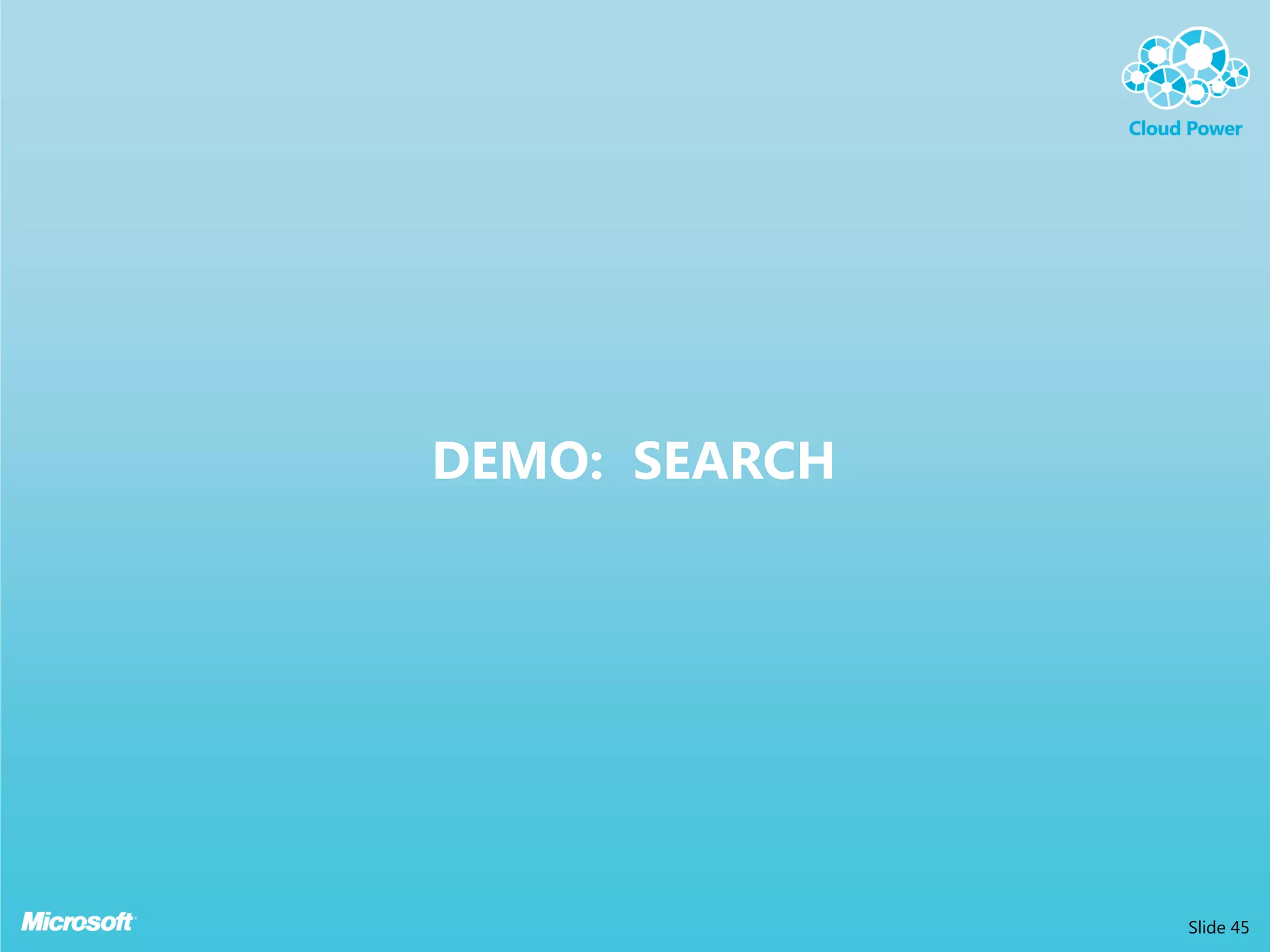 DEMO: SEARCH




               Slide 45
 