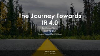 favoriot
The Journey Towards
IR 4.0
Dr. Mazlan Abbas
CEO - favoriot
Email: mazlan@favoriot.com
NETWORK DAY
UniKL – 1 DEC 2021
 