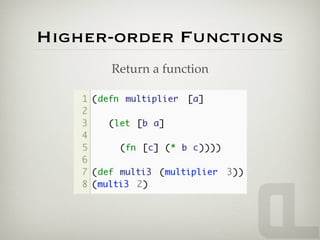 Higher-order Functions
      Return a function
 