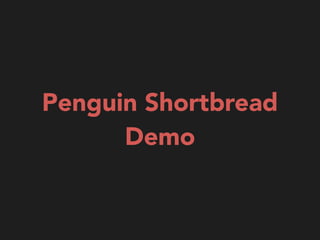 Penguin Shortbread
Demo
 