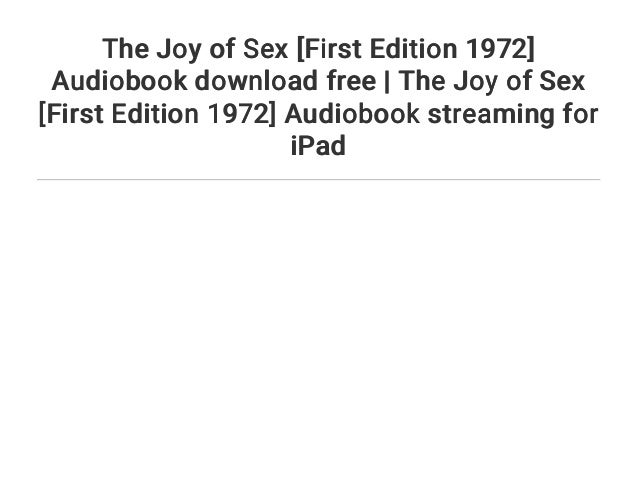 The Joy Of Sex First Edition 1972 Audiobook Download Free The Joy