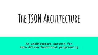 The JSON architecture | PPT