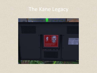 The Kane Legacy
 