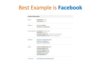 Best Example is  Facebook 
