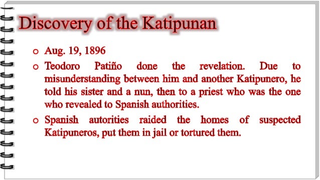 the discovery of the katipunan Founded by filipino patriots andrés bonifacio, teodoro plata, ladislao diwa and others, initially, the katipunan was a secret organization until its discovery in. the discovery of the katipunan Founded by filipino patriots andrés bonifacio, teodoro plata, ladislao diwa and others, initially, the katipunan was a secret organization until its discovery in.