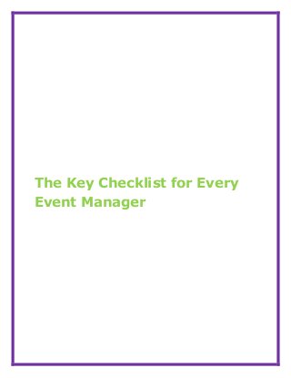 The Key Checklist for Every
Event Manager
 