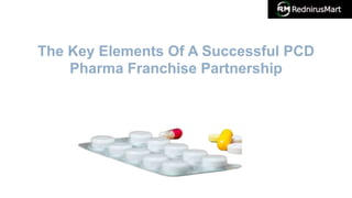 The Key Elements Of A Successful PCD
Pharma Franchise Partnership
 