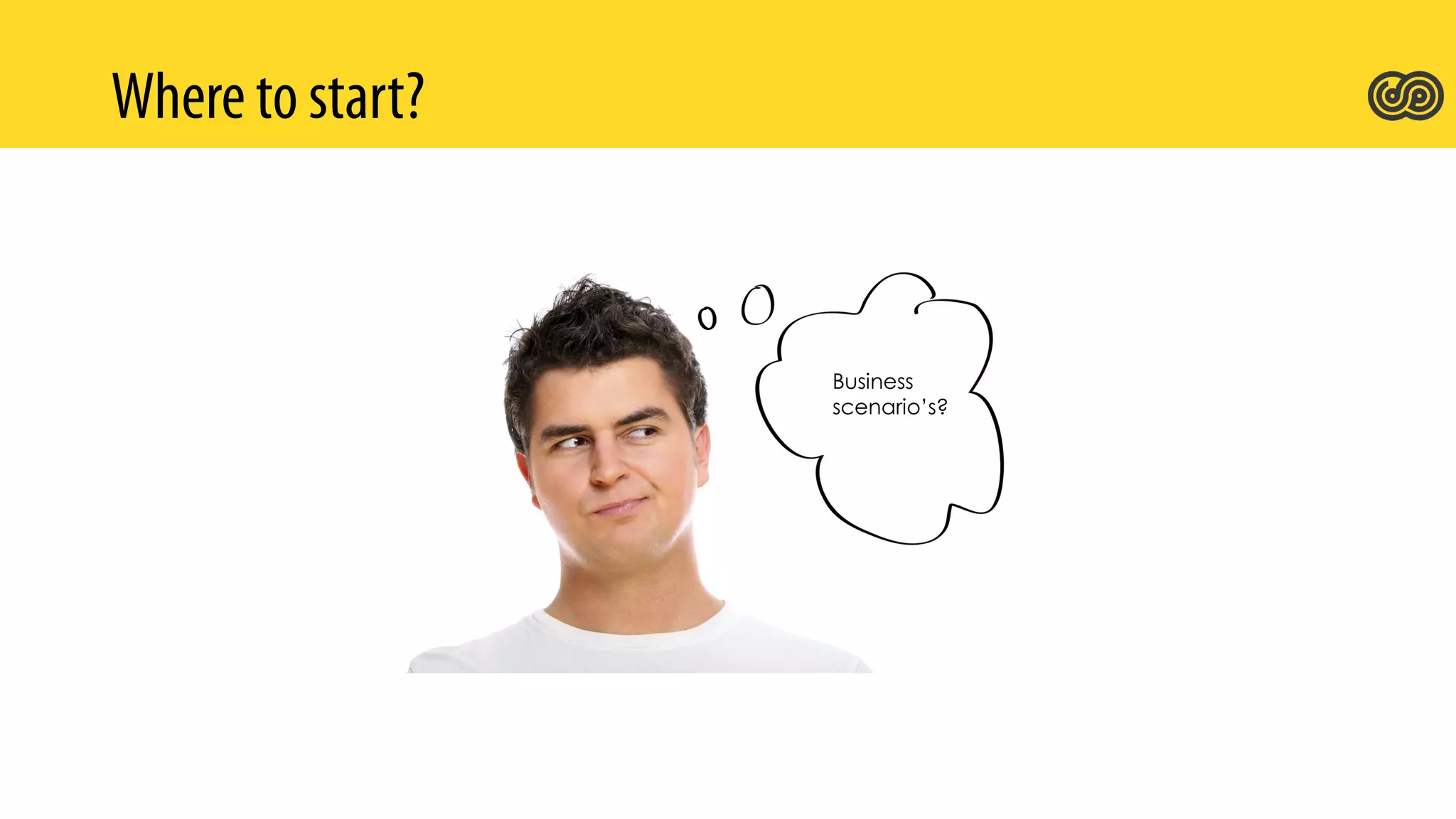 Business
scenario’s?