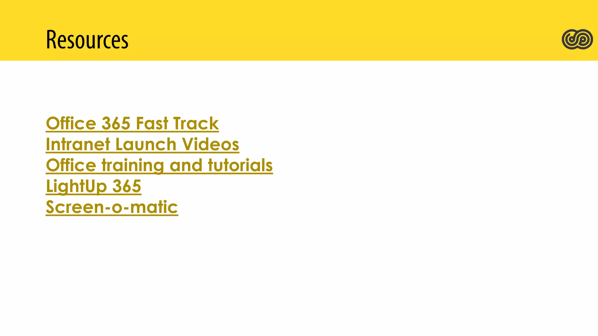 Office 365 Fast Track
Intranet Launch Videos
Office training and tutorials
LightUp 365
Screen-o-matic