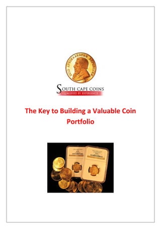 The Key to Building a Valuable Coin
             Portfolio
 