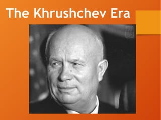 The Khrushchev Era
 