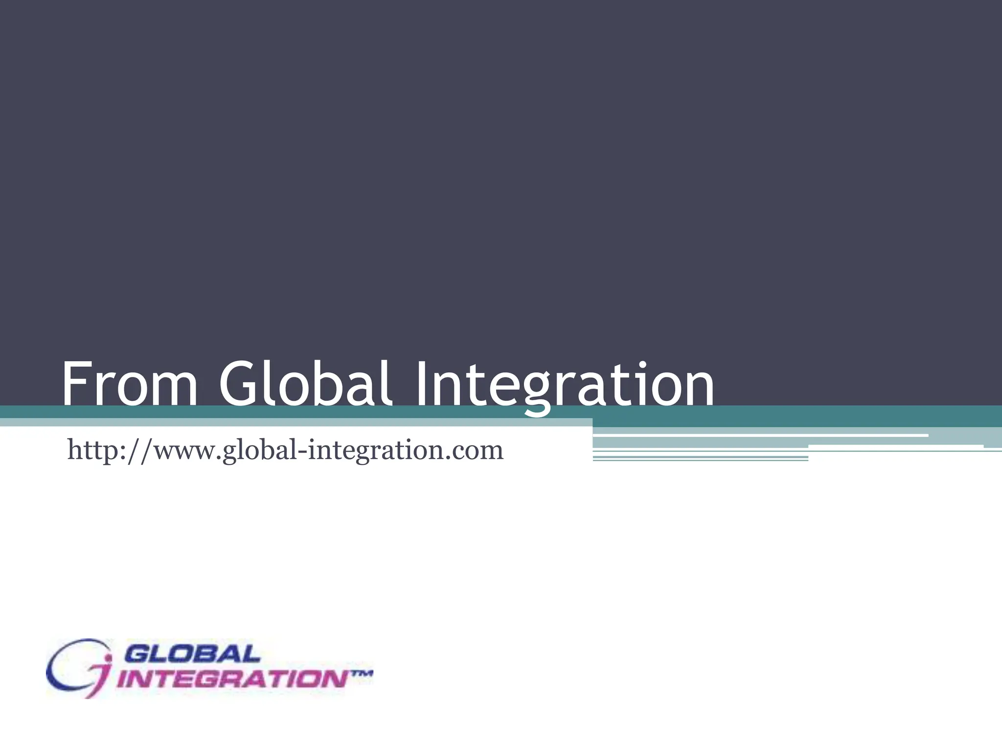 From Global Integration
http://www.global-integration.com
 
