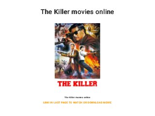 The Killer movies online
The Killer movies online
LINK IN LAST PAGE TO WATCH OR DOWNLOAD MOVIE
 
